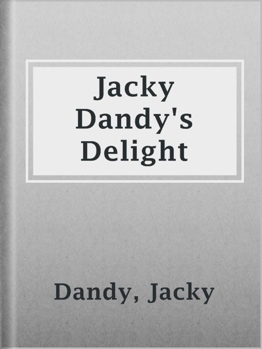 Title details for Jacky Dandy's Delight by Jacky Dandy - Wait list